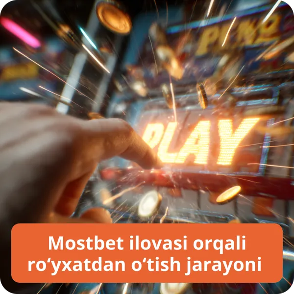 Mostbet ilovasi orqali ro‘yxatdan o‘tish jarayoni